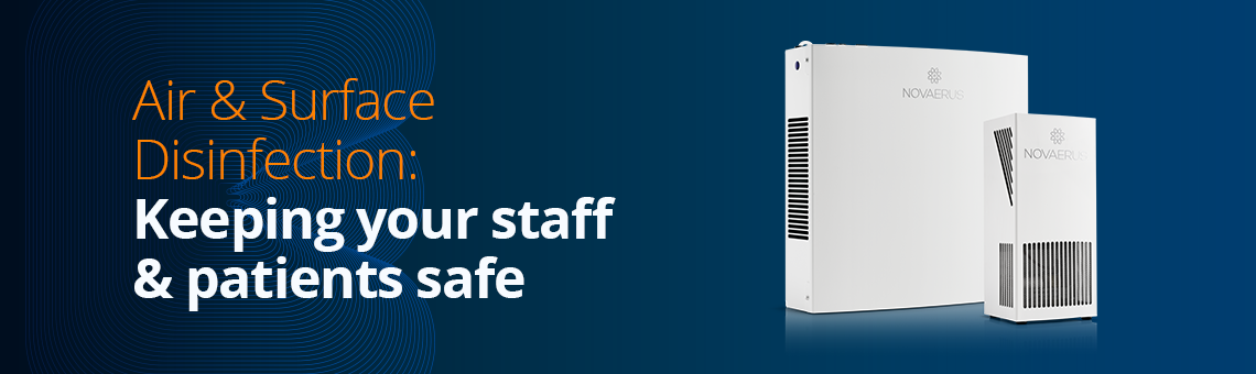 Air & Surface Disinfection: Keeping Your Staff & Patients Safe