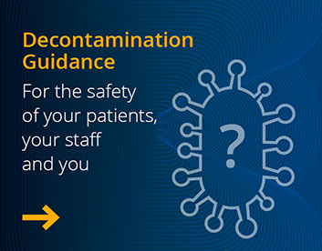 Decontamination guidance. For the safety of your patients, your staff, and you.