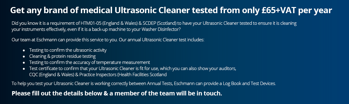 Get any brand of medical ultrasonic cleaner tested from only £65 + VAT. 